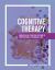 Applying Cognitive Therapy Principles in Professional and Personal Life (First Edition)