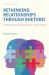 Rethinking Relationships Through Rhetoric : Coordinating Interpersonal Approaches
