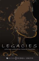 Legacies : African-American Female Pioneers