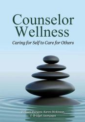 Counselor Wellness : Caring for Self to Care for Others