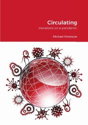 Circulating : Variations on a Pandemic