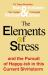 The Elements of Stress and the Pursuit of Happy-Ish in This Current Sh*tstorm