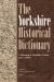 The Yorkshire Historical Dictionary : A Glossary of Yorkshire Words, 1120-C. 1900 [2 Volume Set]