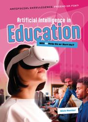 Artificial Intelligence in Education : Will AI Help Us or Hurt Us?