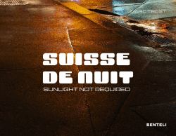 Suisse de Nuit : Sunlight Not Required