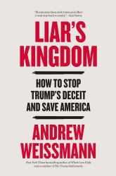 Liar's Kingdom : How to Stop Trump's Deceit and Save America