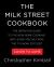 The Milk Street Cookbook : The Definitive Guide to the New Home Cooking, with Every Recipe from the TV Show, 2017-2027