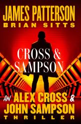 Cross and Sampson : An Alex Cross and John Sampson Thriller