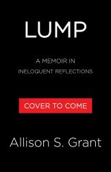 Lump : A Memoir in Ineloquent Reflections