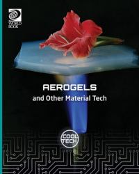 Cool Tech 2 : Aerogels and Other Material Teceh