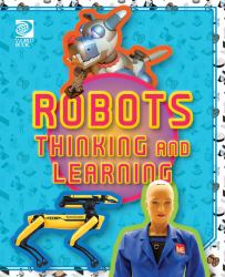 Robots Thinking and Learning