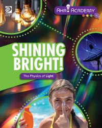Shining Bright! the Physics of Light