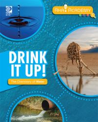 Drink It up! the Chemistry of Water