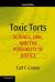 Toxic Torts : Science, Law, and the Possibility of Justice