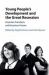 Young People's Development and the Great Recession : Uncertain Transitions and Precarious Futures