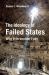 The Ideology of Failed States : Why Intervention Fails
