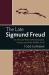 The Late Sigmund Freud : Or, the Last Word on Psychoanalysis, Society, and All the Riddles of Life
