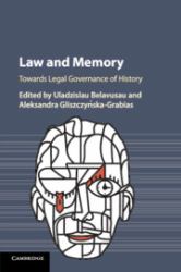 Law and Memory : Towards Legal Governance of History