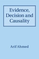 Evidence, Decision and Causality