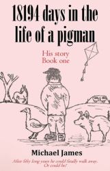18194 Days in the Life of a Pigman