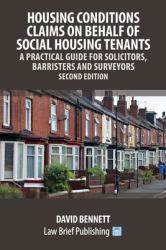 Housing Conditions Claims on Behalf of Social Housing Tenants - a Practical Guide for Solicitors, Barristers and Surveyors - Second Edition