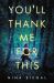 You'll Thank Me for This : A Novel