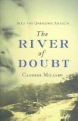 The River of Doubt : Theodore Roosevelt's Darkest Journey