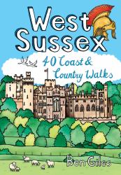 West Sussex Pocket Mountains : 40 Coast and Country Walks