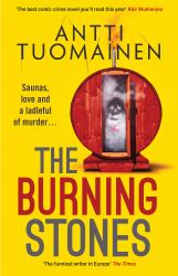 The Burning Stones : The Nail-Bitingly Tense, Darkly Funny New Thriller from the Author of the Man Who Died