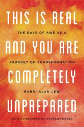 This Is Real and You Are Completely Unprepared : The Days of Awe As a Journey of Transformation