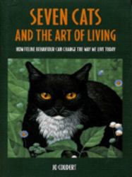 Seven Cats and the Art of Living