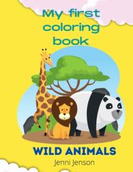 My First Coloring Book : Wild Animals 1+