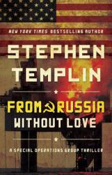 From Russia Without Love : A Special Operations Group Thriller