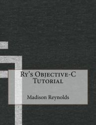 Ry's Objective-C Tutorial