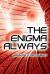 The Enigma Always