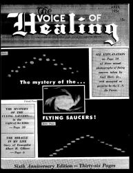The VOICE of HEALING MAGAZINE. the Mystery of the... FLYING SAUCERS APRIL 1954