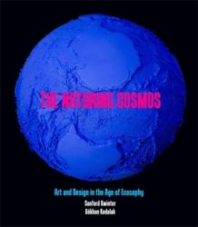 The Naturing Cosmos : Art and Design in the Age of Ecosophy