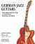 German Jazz Guitars : The Archtop Guitar in Post-War Central Europe