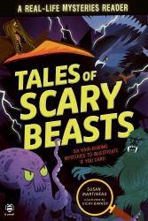 Tales of Scary Beasts : Six Hair-Raising Mysteries to Investigate If You Dare!