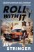 Roll with It : A Crime Novel