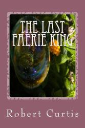 The Last Faerie King : Books of Croaghbeg: Book One