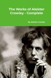 The Works of Aleister Crowley - Complete