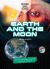 Earth and the Moon : Use Your STEM Skills to Explore Our Earth and Moon