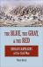 The Blue, the Gray, and the Red : Indian Campaigns of the Civil War