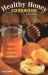 Healthy Honey Cookbook : Recipes, Anecdotes, and Lore