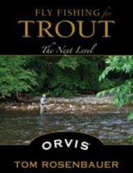 Fly Fishing for Trout : The Next Level