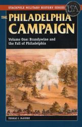 The Philadelphia Campaign Vol. 1 : Brandywine and the Fall of Philadelphia