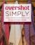 Overshot Simply : Understanding the Weave Structure 38 Projects to Practice Your Skills