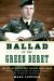 Ballad of the Green Beret : The Life and Wars of Staff Sergeant Barry Sadler from the Vietnam War and Pop Stardom to Murder and an Unsolved, Violent Death