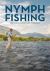 Nymph Fishing : New Angles, Tactics, and Techniques